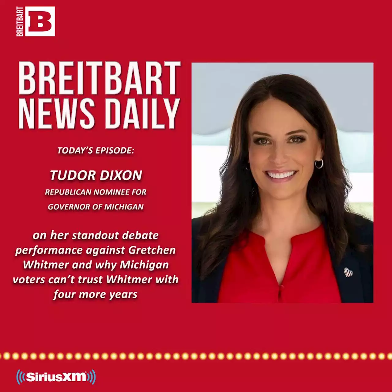 Breitbart News Daily Podcast Ep. 240: Wolverine State Smackdown: Republican Challenger Tudor Dixon on Her Debate with Michigan Gov. Gretchen Whitmer