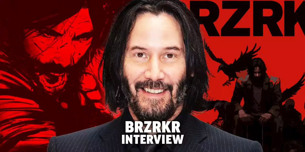 Keanu Reeves Talks ‘BRZRKR’: The Final Issue, the Animated Series and the Live-Action Film