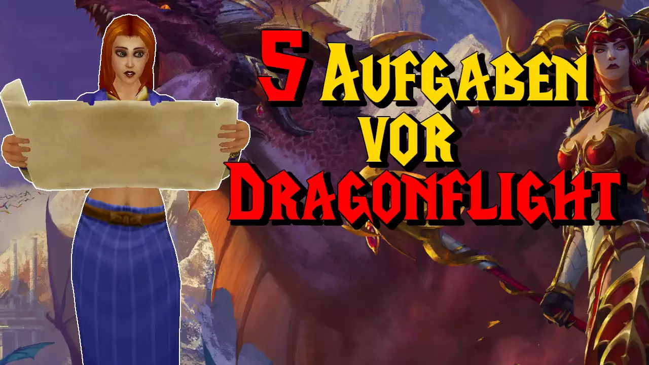 WoW: 5 Dinge, die ihr noch vor dem Launch vor Dragonflight tun solltet