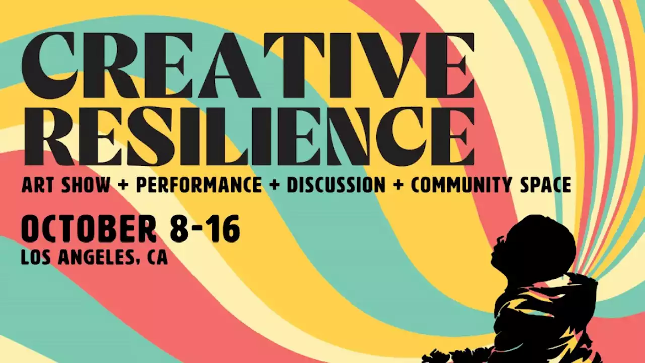 ‘Creative Resilience' Event Brings Art, Music and Community to Downtown LA