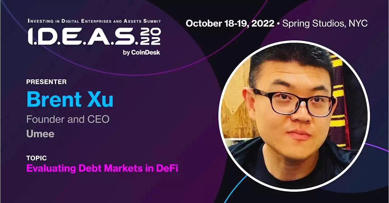 I.D.E.A.S. 2022 Presented by CoinDesk | October 18-19, 2022