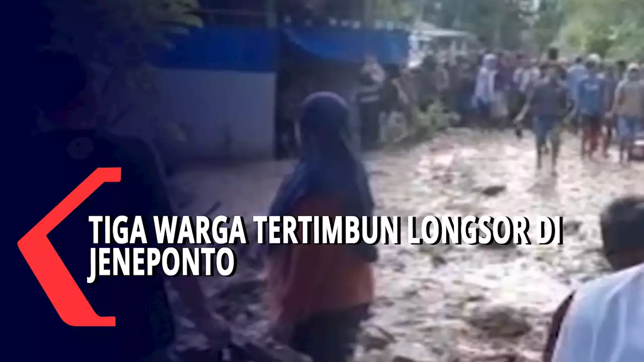 Tiga Warga Tertimbun Longsor Yang Terjadi di Kabupaten Jeneponto