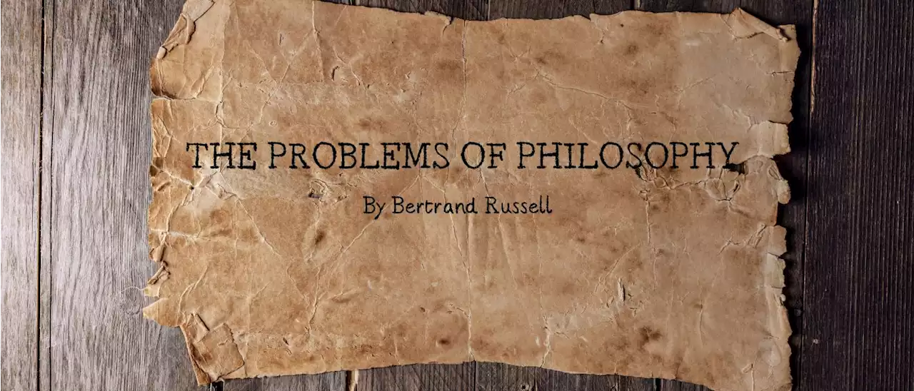 The Problem of Philosophy, by Bertrand Russell - Table Of Links | HackerNoon