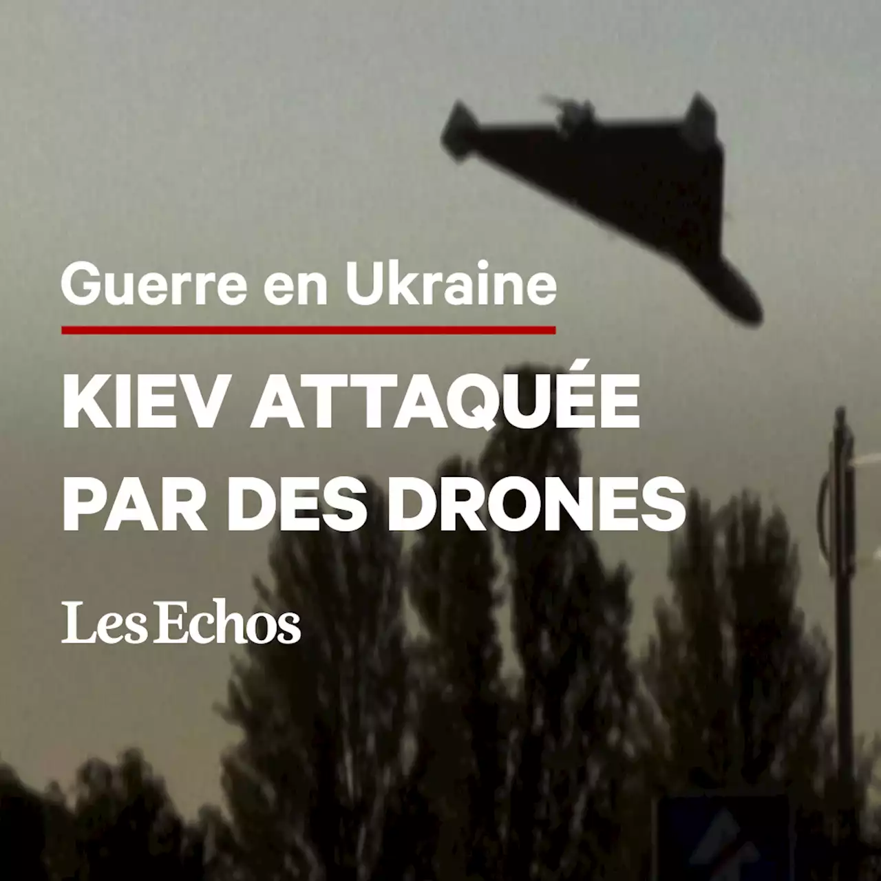 Guerre en Ukraine : plusieurs villes, dont Kiev, frappées par des attaques de drones « kamikazes »