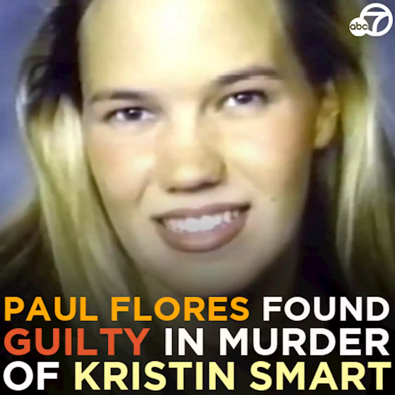 Kristin Smart trial: Paul Flores found guilty of murdering California college student in 1996