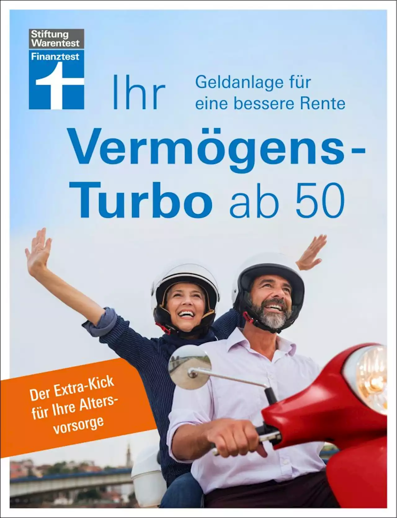 Ratgeber „Ihr Vermögens-Turbo ab 50“ - Geldanlage im Zeitraffer für eine bessere Rente