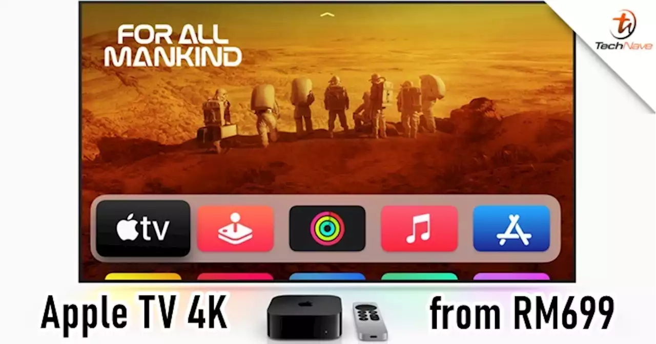 Apple TV 4K release: A15 Bionic chip, HDR10+ and more, starting from RM699 | TechNave