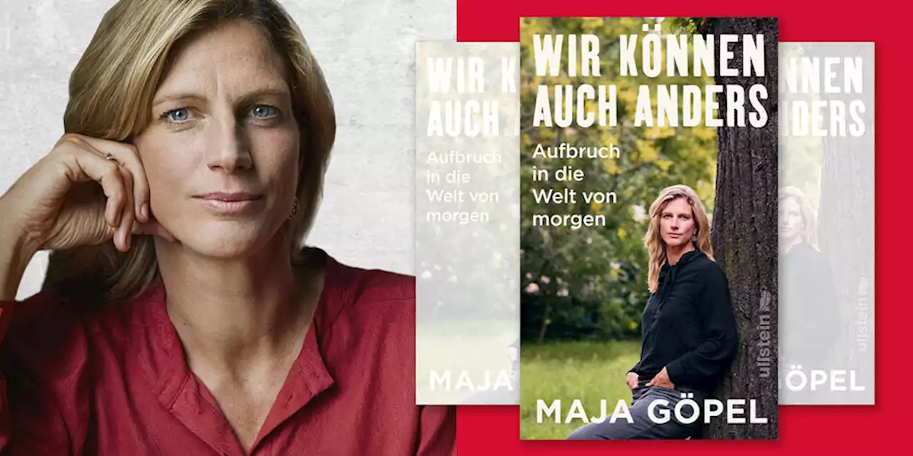 Maja Göpel über ihr neues Buch: Wir können auch anders