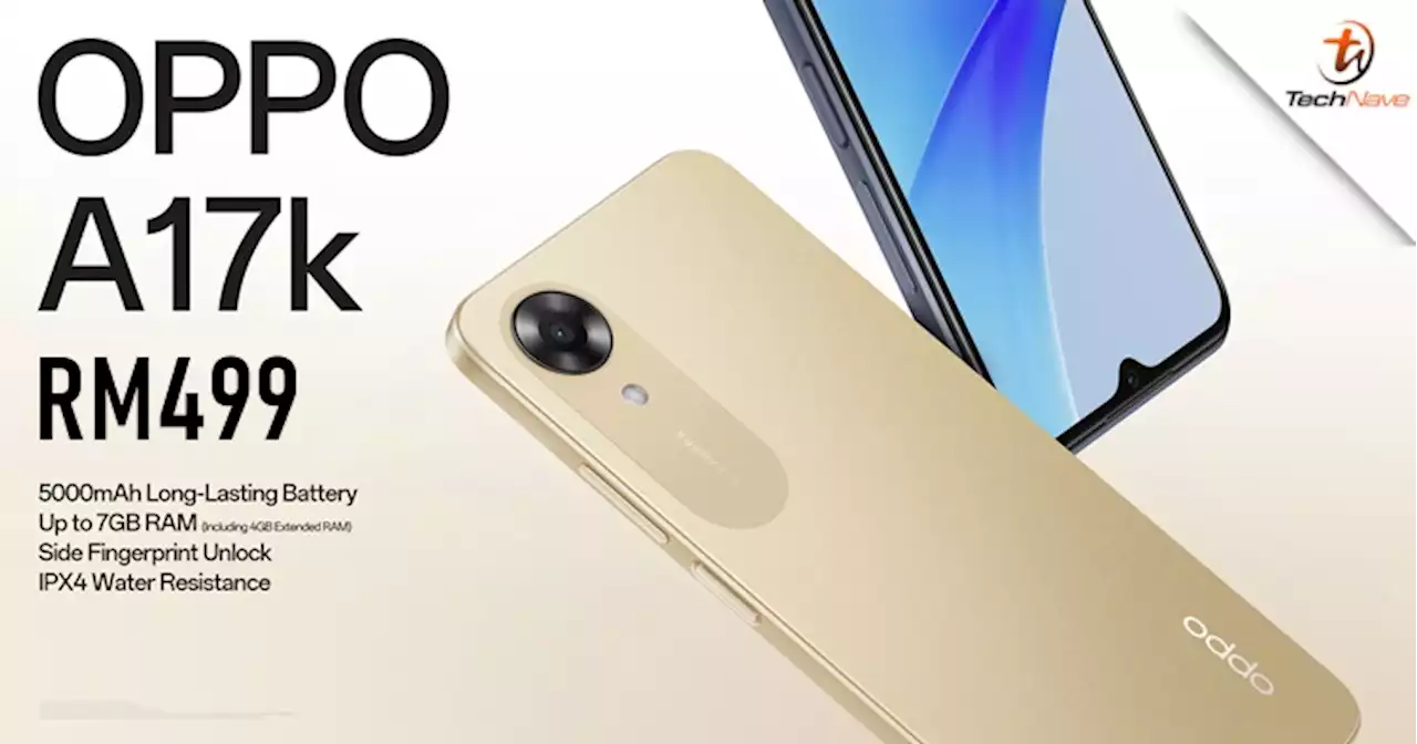 OPPO A17k Malaysia release: 4GB extended RAM & Helio G35 chip, priced at RM499 | TechNave