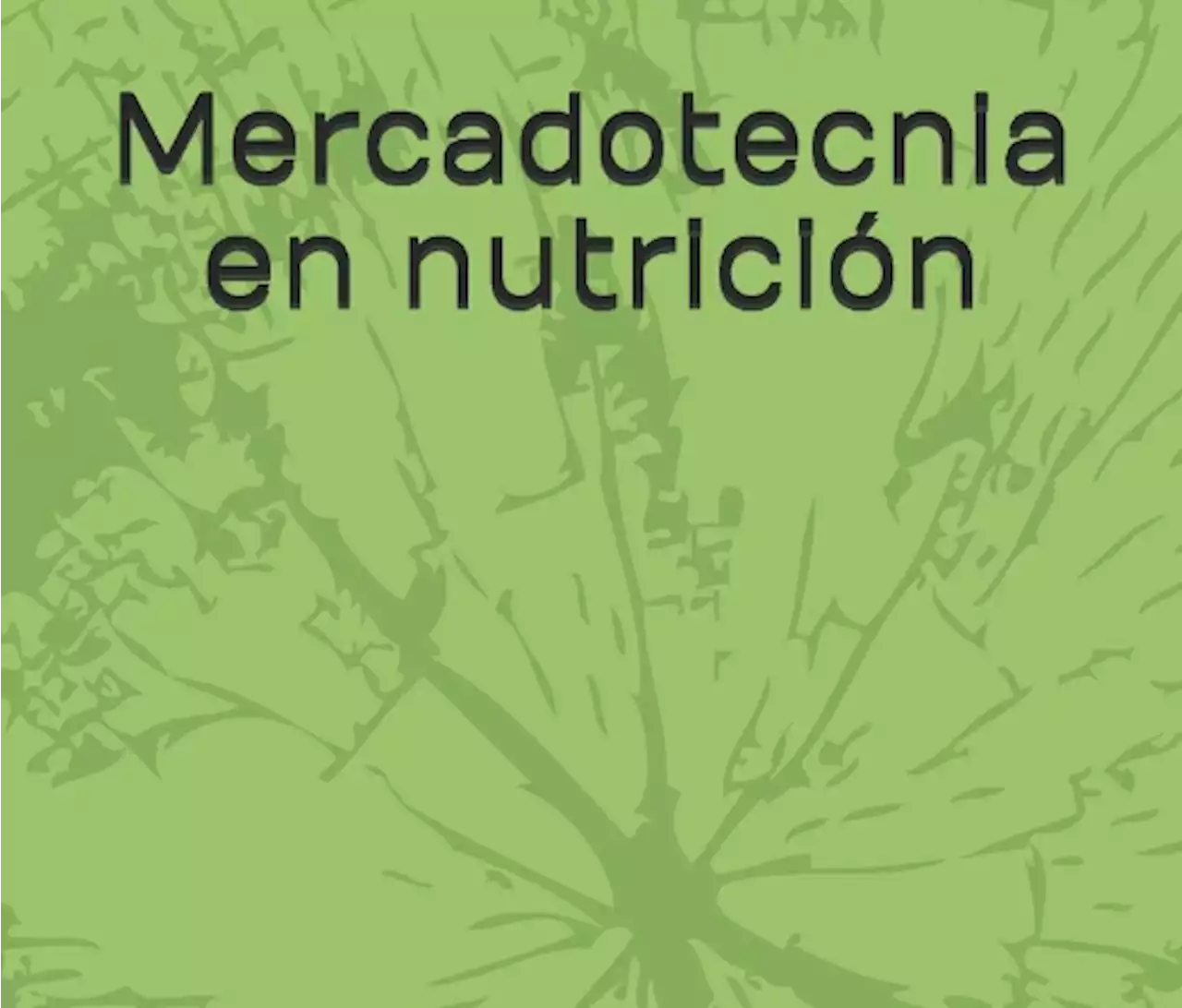 Libro del día: 'Mercadotecnia en nutrición'