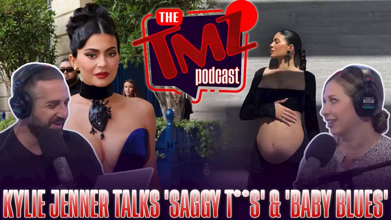 Kylie Jenner Talks 'Saggy T**s' & 'Baby Blues' by The TMZ Podcast