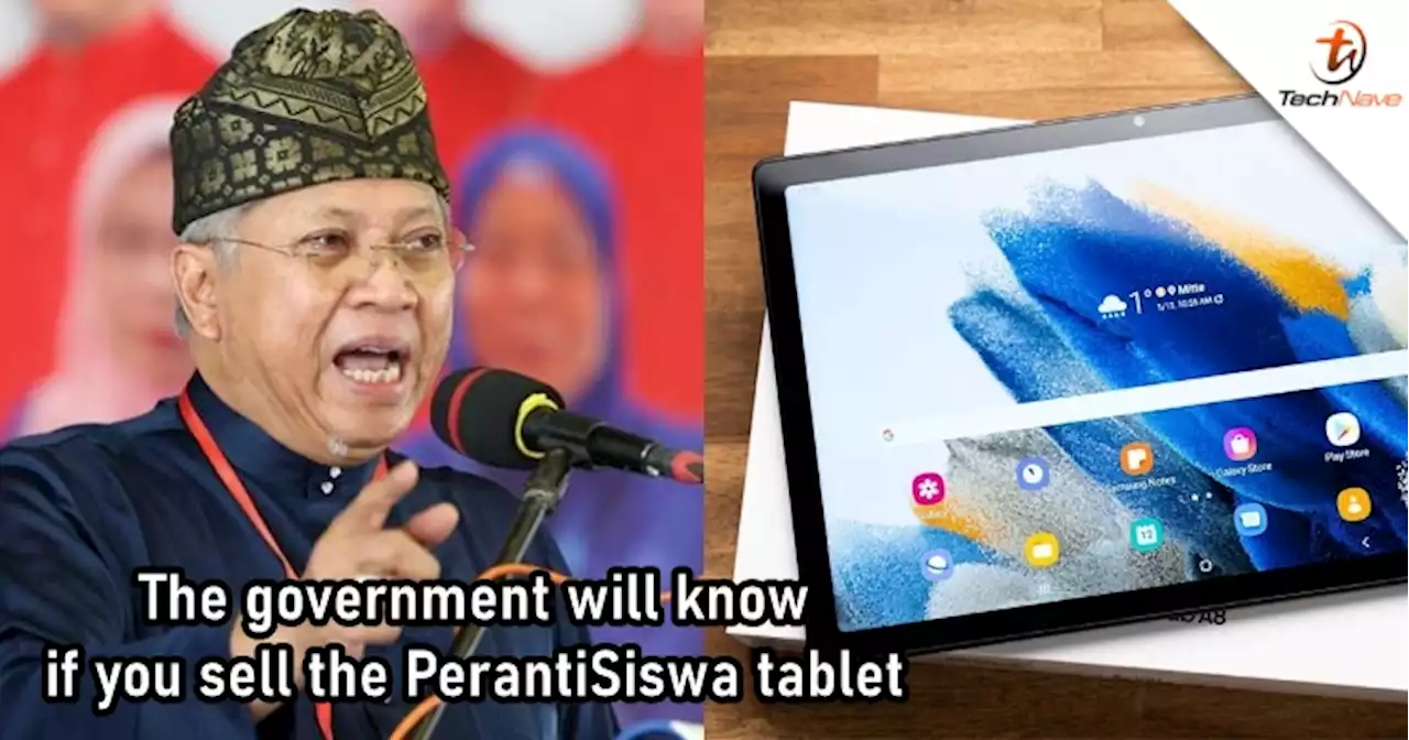 Minister informs that the PerantiSiswa tablets have tracking system, and you should stop selling them | TechNave