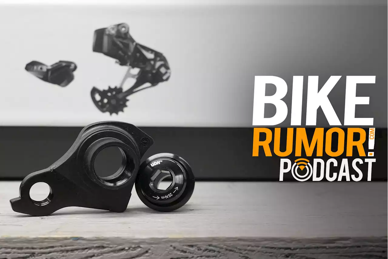 Podcast #066 - What's up with... the SRAM UDH?