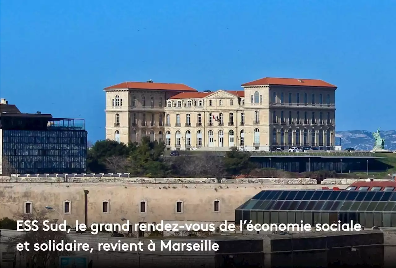 ESS Sud, le grand rendez-vous de l'économie sociale et solidaire, revient à Marseille