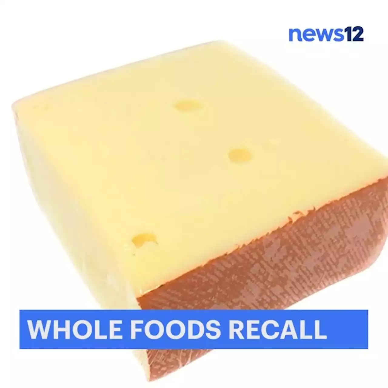 Whole Foods Market recalls cheese from stores Connecticut, New Jersey and New York