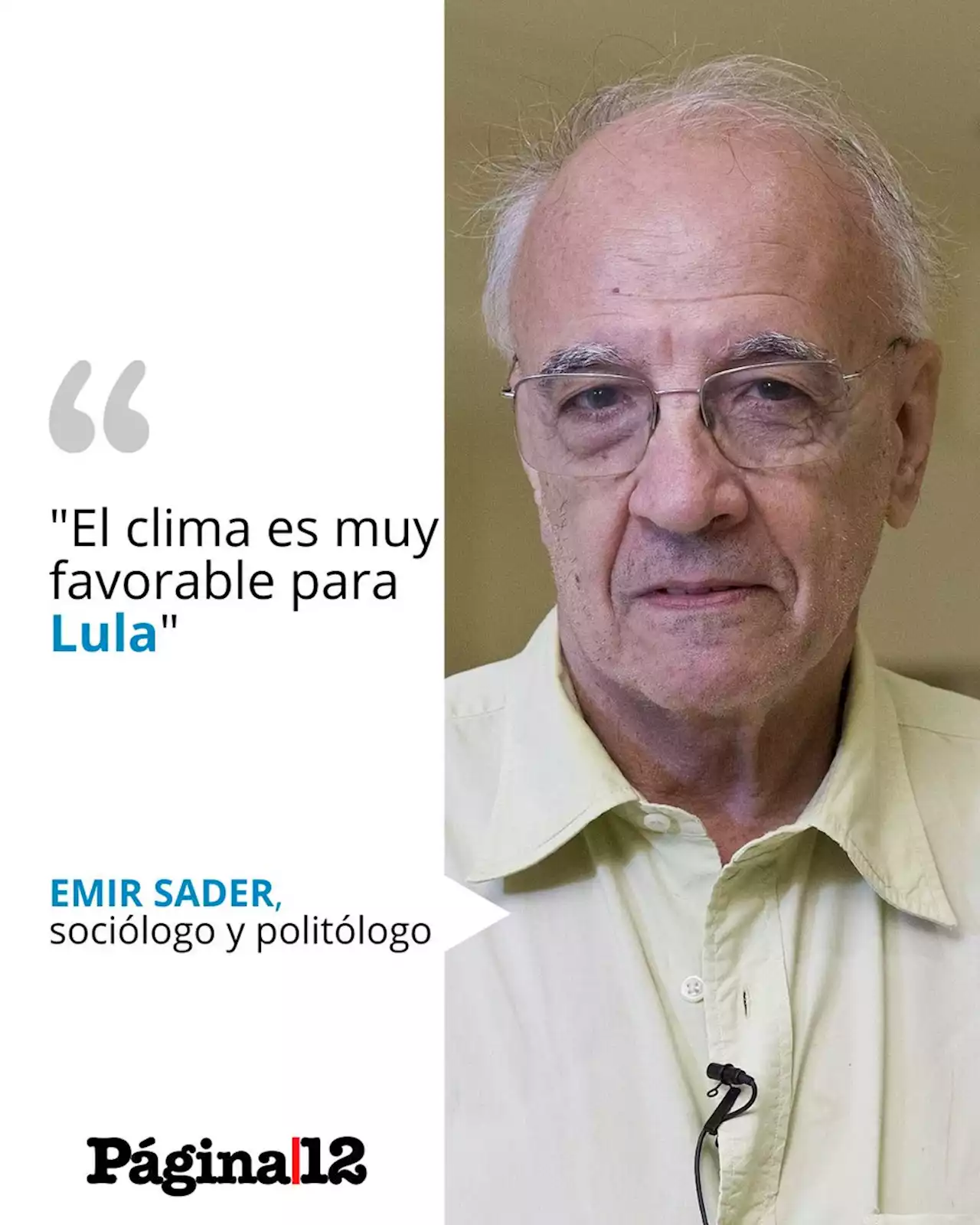 Emir Sader señaló que 'el clima es muy favorable para Lula da Silva' y que ganará 'con una ventaja muy grande' | Elecciones en Brasil