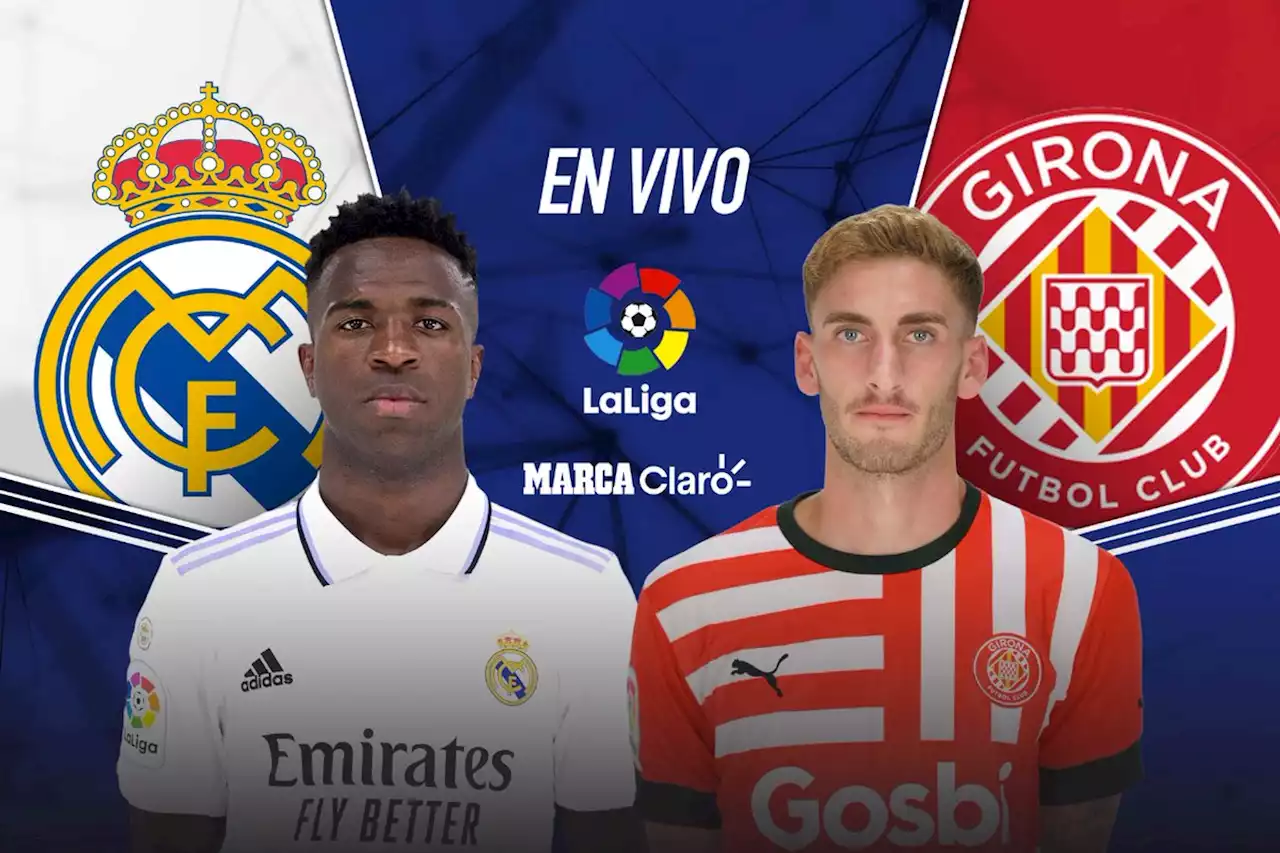 Real Madrid vs Girona en vivo minuto a minuto - La Liga España