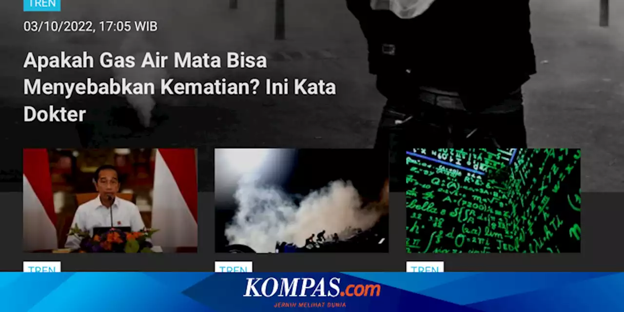 [POPULER TREN] Kata Dokter soal Gas Air Mata Bisa Sebabkan Kematian | Cara Masuk Kebun Binatang Ragunan Terbaru