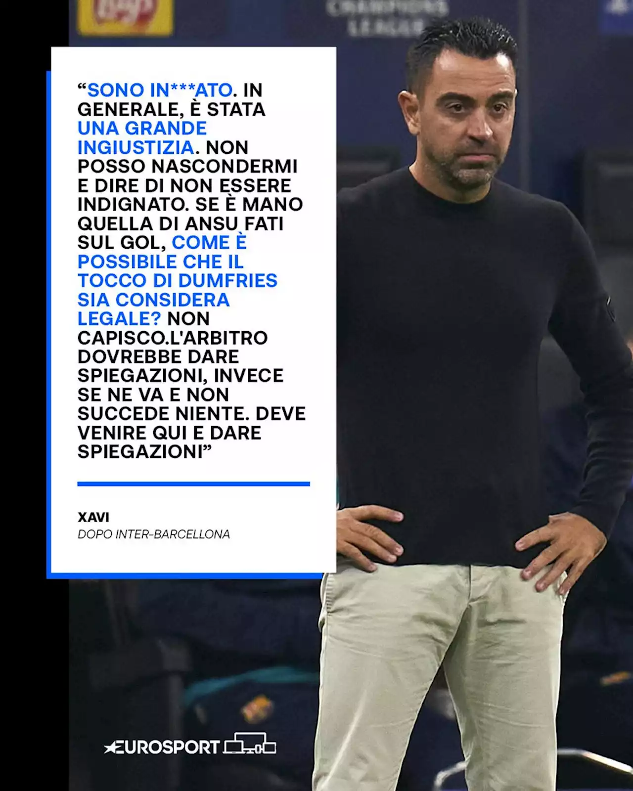 CHAMPIONS LEAGUE Xavi dopo Inter-Barcellona 1-0: 'Arbitraggio ingiusto, sono in****ato. Perché Ansu sì e Dumfries no!'