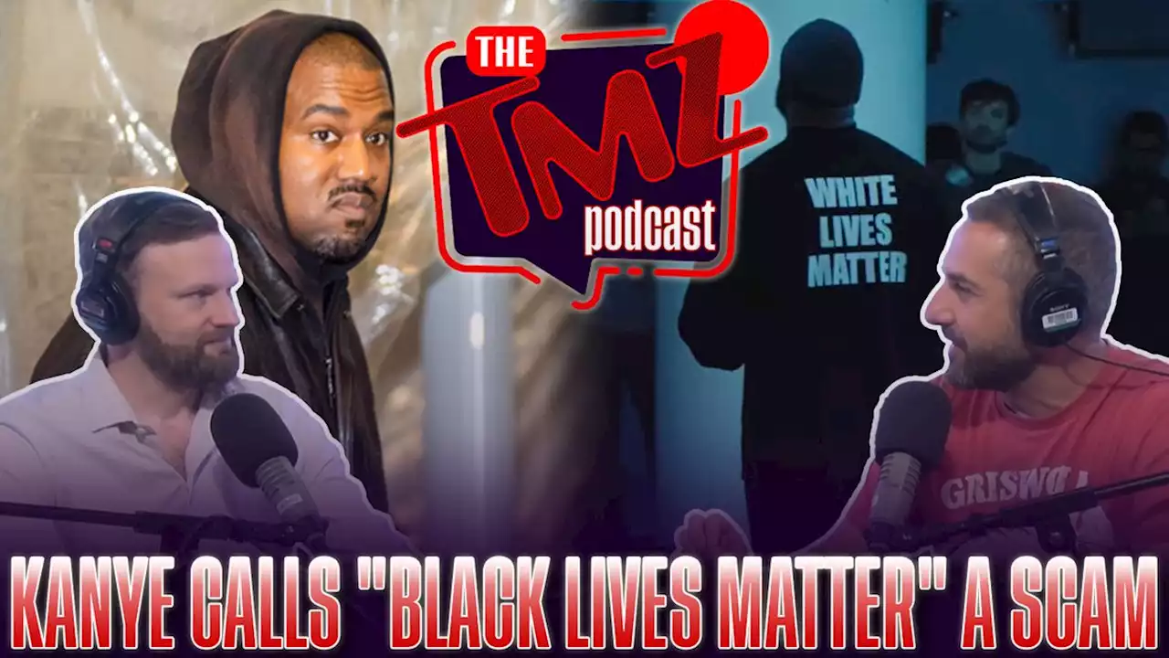 Kanye Calls 'Black Lives Matter' a Scam by The TMZ Podcast