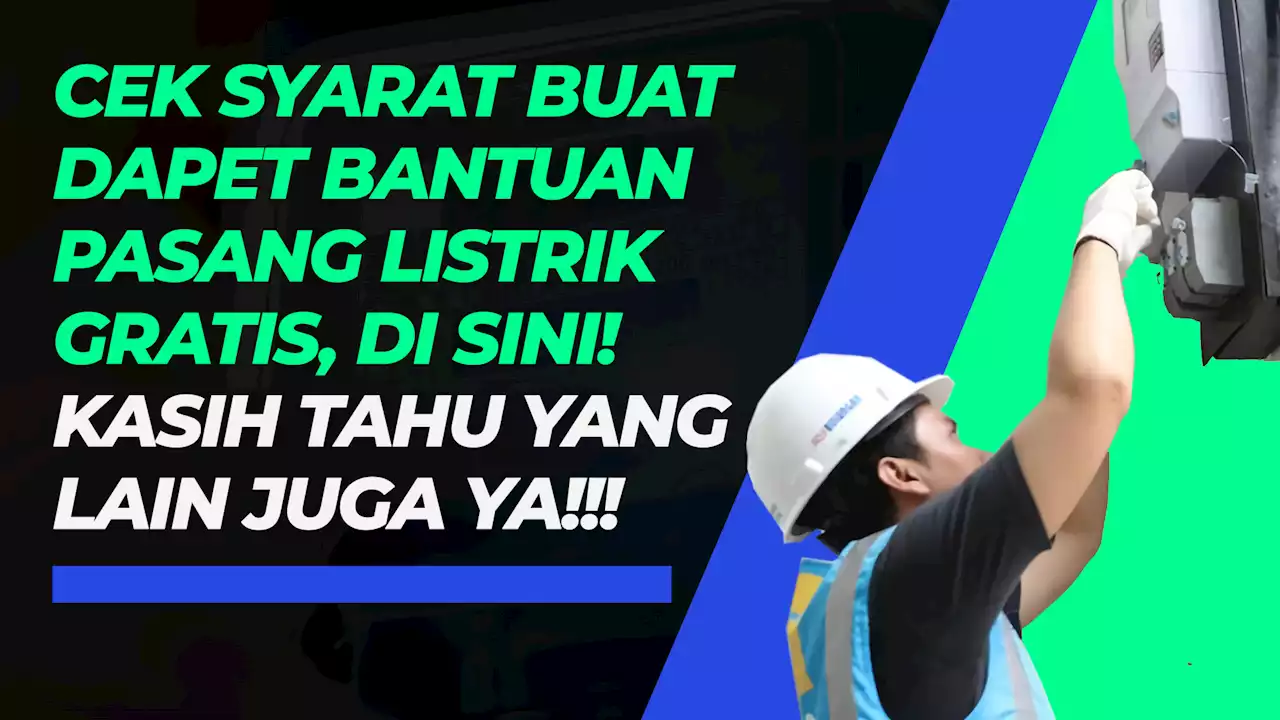 Tidak Semua Dapat, Ini Syarat Penerima Bantuan Pasang Listrik Gratis