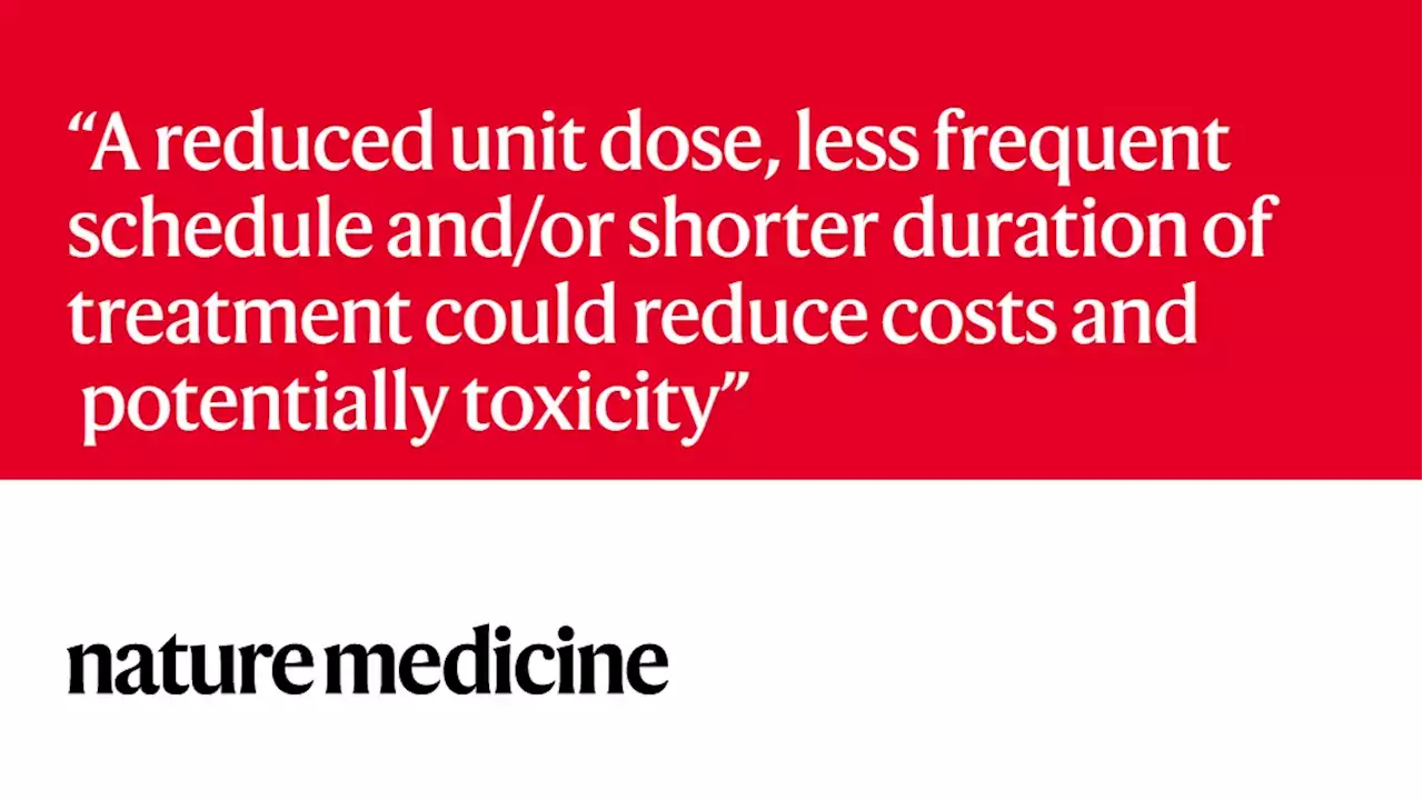 Optimizing the dose and schedule of immune checkpoint inhibitors in cancer to allow global access - Nature Medicine