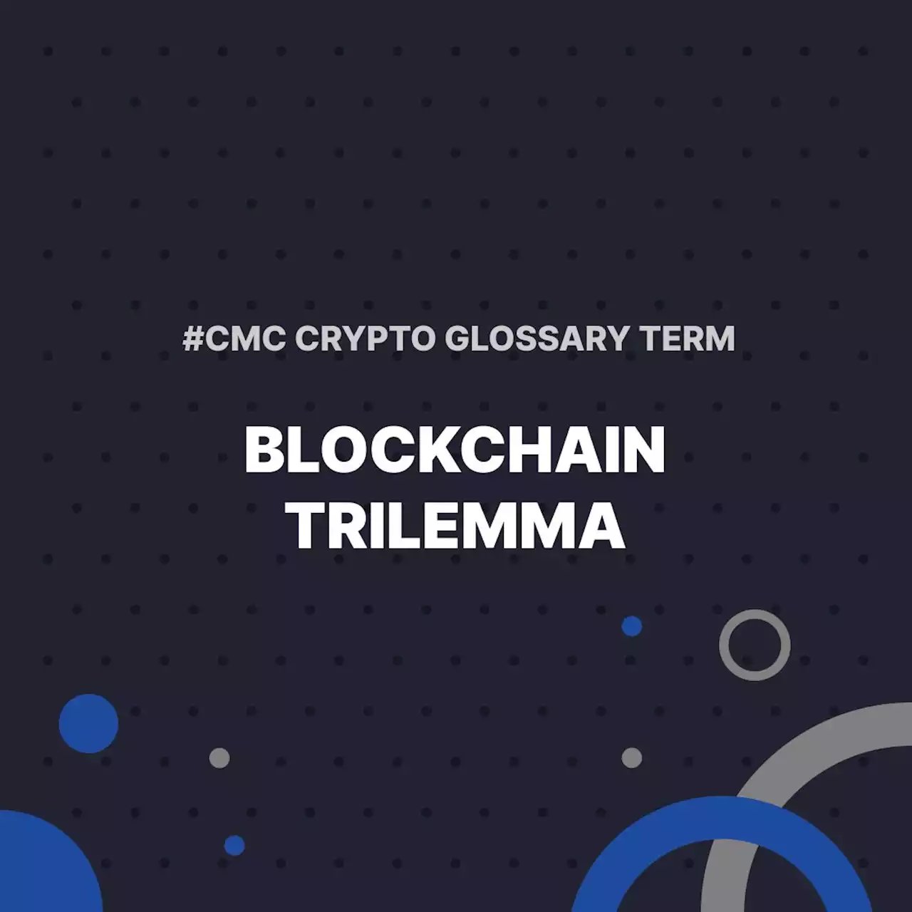 Blockchain Trilemma | CoinMarketCap