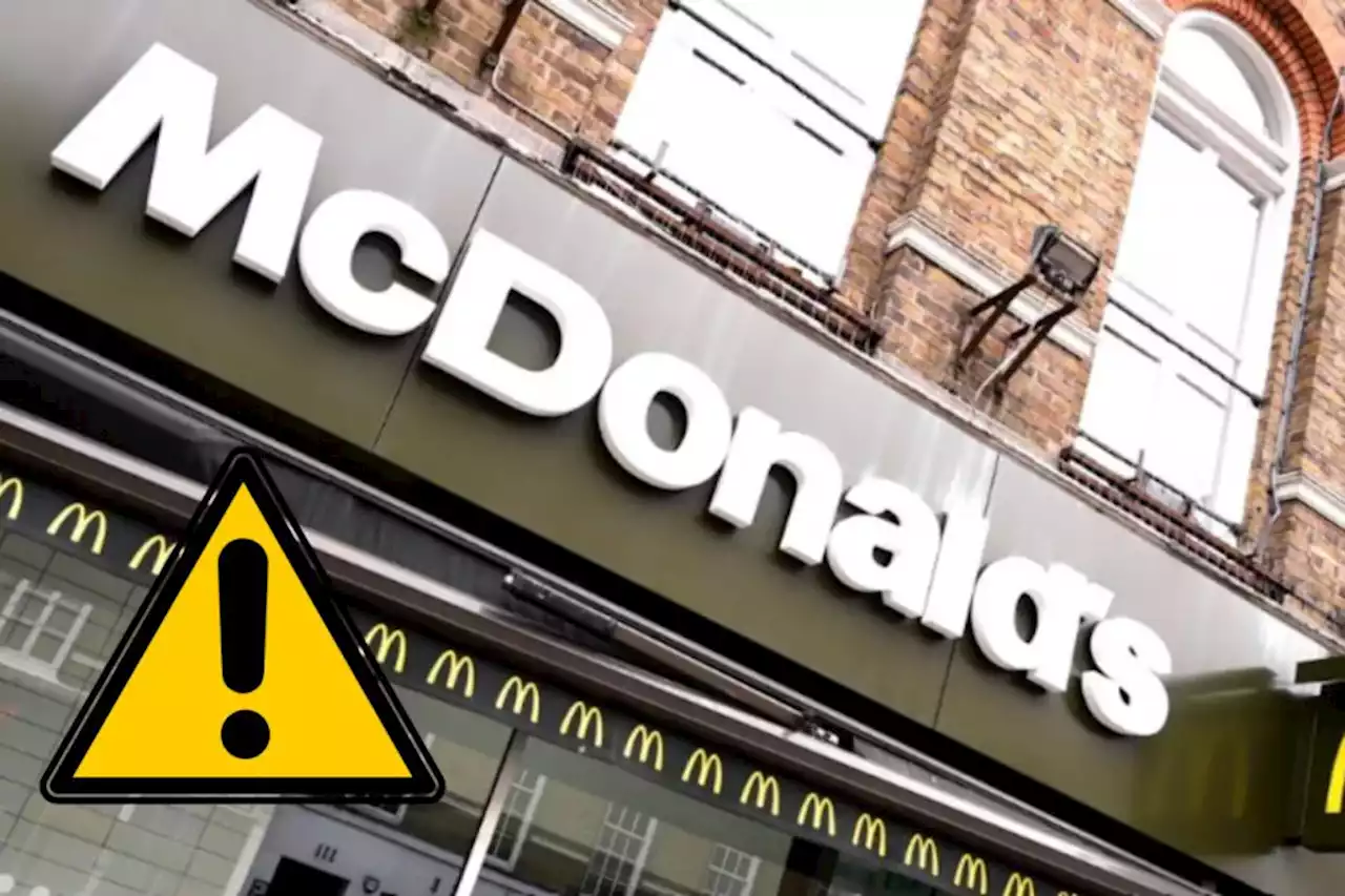 McDonald's customers warned over change affecting all UK restaurants from TODAY