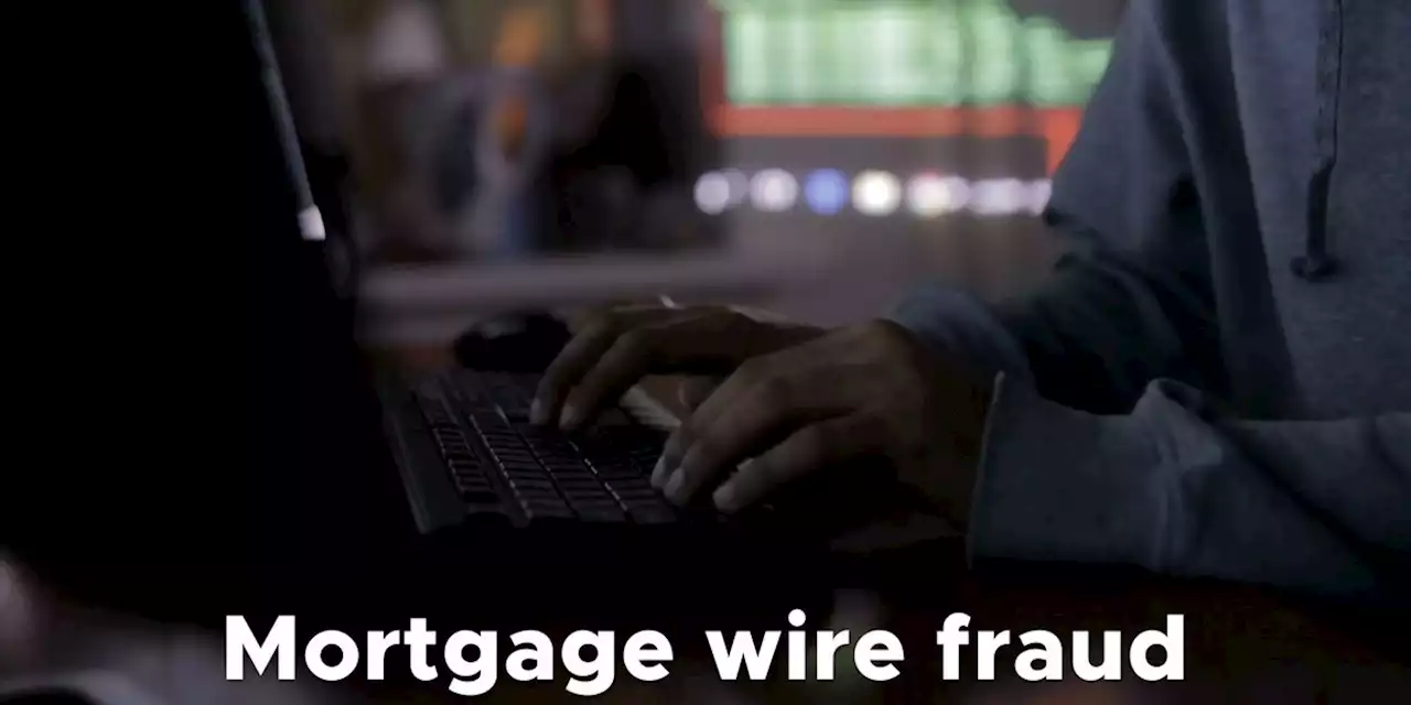 Mortgage wire fraud could cost you thousands of dollars as scammers wait to intercept your savings