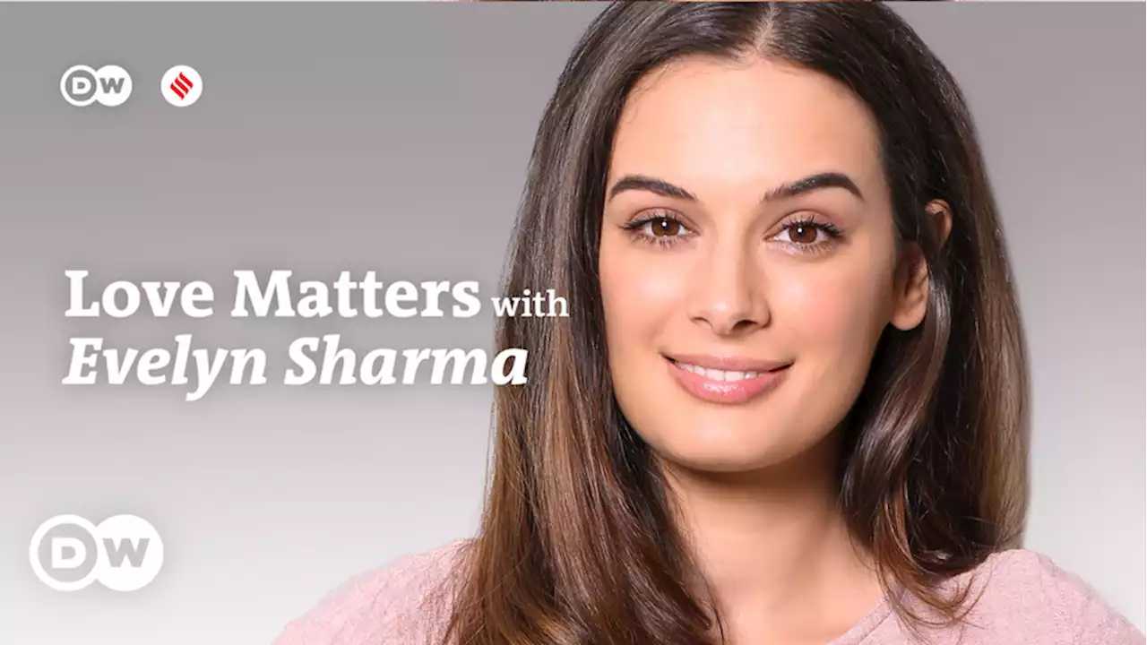 Love Matters with Evelyn Sharma – DW – 11/11/2022