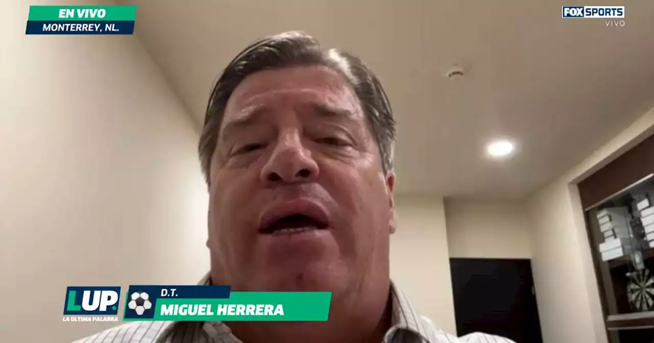 “Espero que ningún directivo se deje llevar por lo que la afición dice”: Miguel Herrera en LUP (VIDEO)