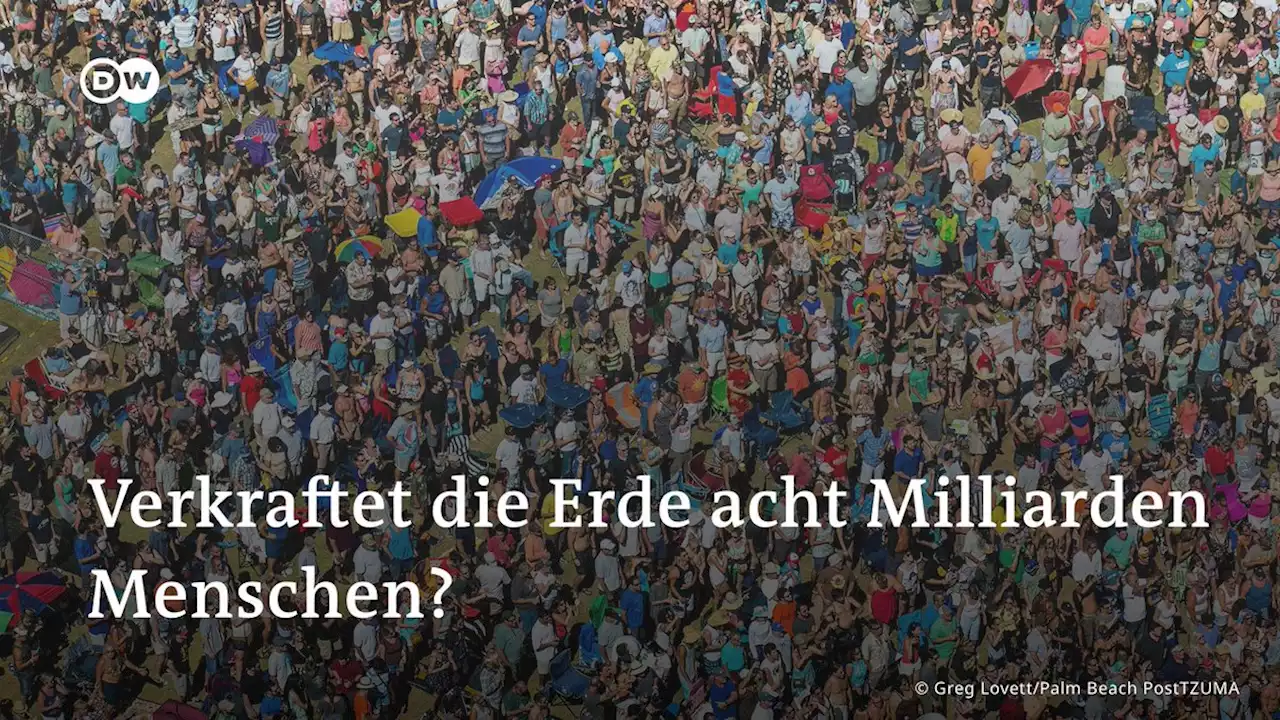 Verkraftet die Erde acht Milliarden Menschen? | DW | 15.11.2022