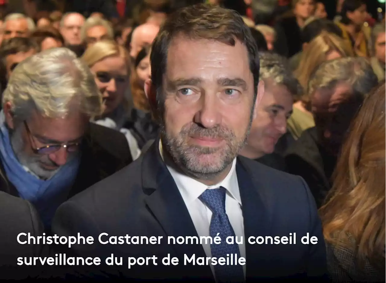 Christophe Castaner nommé au conseil de surveillance du port de Marseille