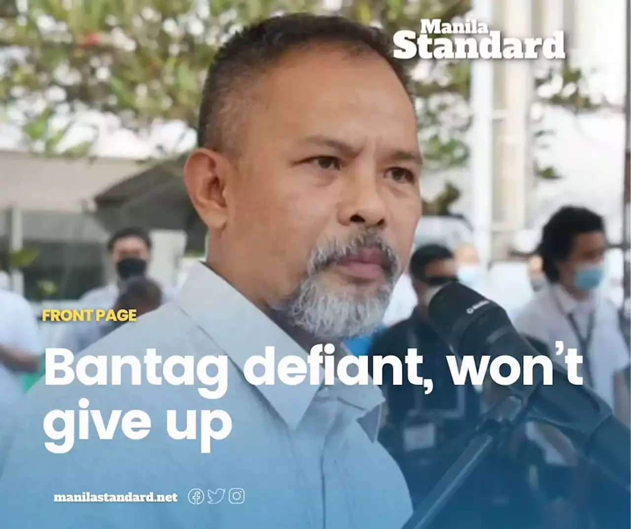 Bantag defiant, won’t give up