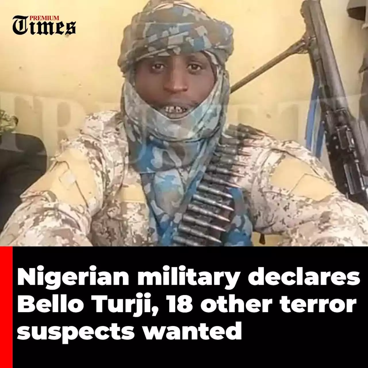 Nigerian military declares Bello Turji, 18 other terror suspects wanted