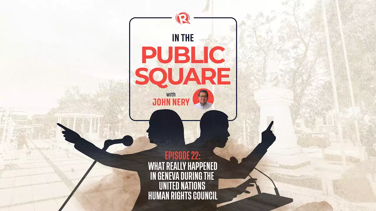 [WATCH] In the Public Square with John Nery: What happened in Geneva?