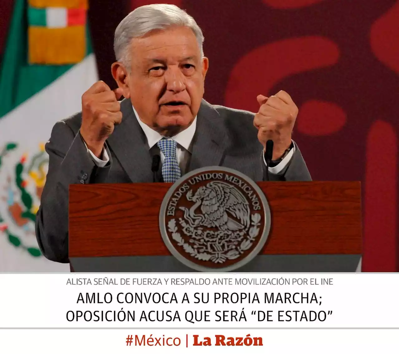 AMLO convoca a su propia marcha; oposición acusa que será “de Estado”