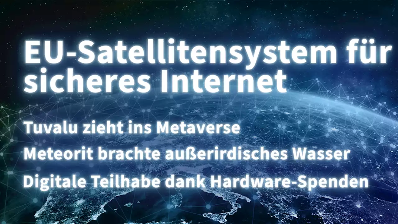 Kurz informiert: Satellitensystem, Tuvalu, Meteorit, Hardware-Spende