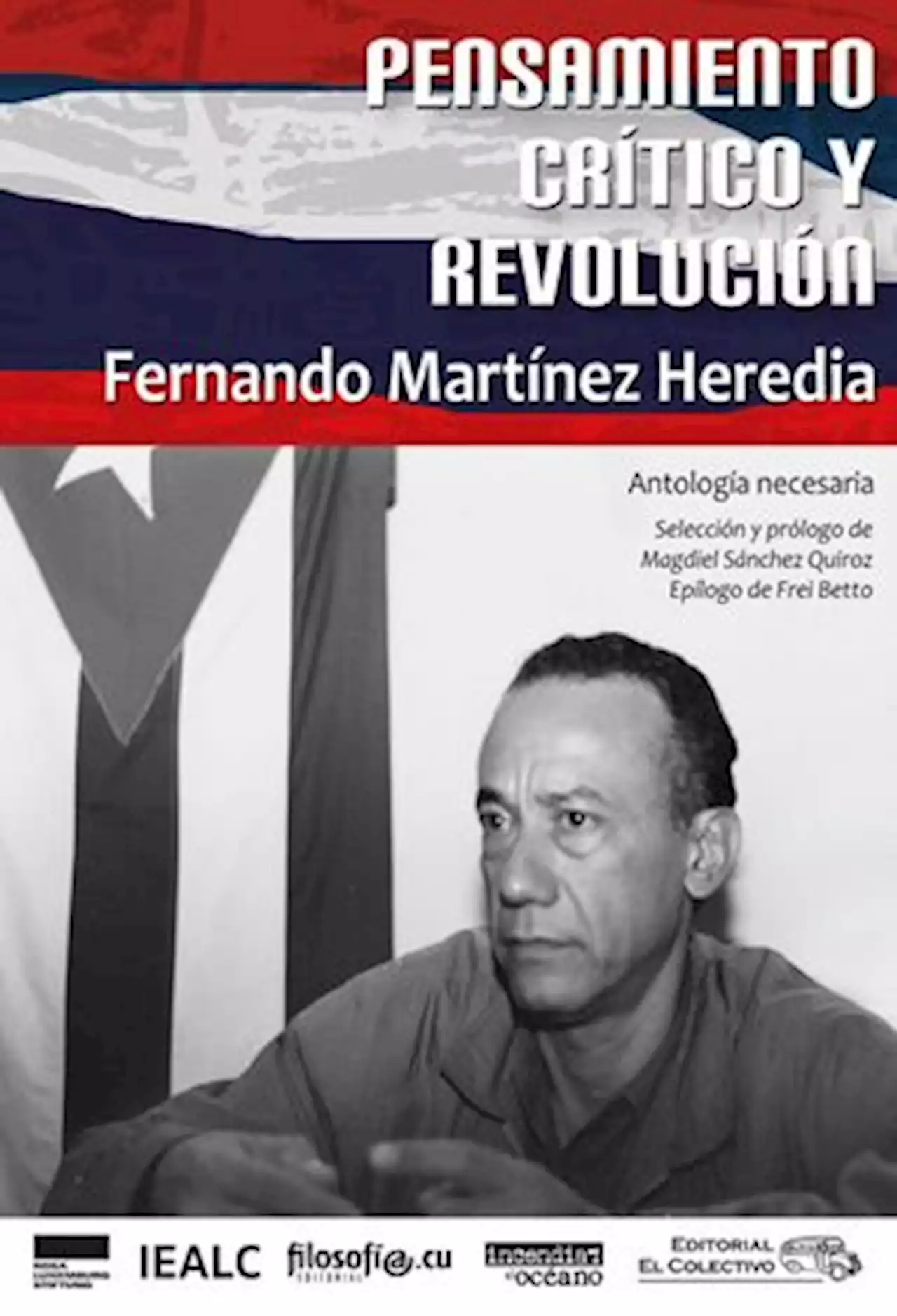 La Jornada: Fernando Martínez Heredia: la herejía cubana