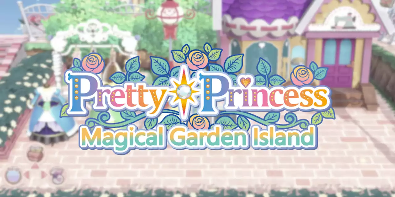 Pretty Princess Magical Garden Island erscheint im Herbst 2023 in westlichen Regionen - ntower - Dein Nintendo-Onlinemagazin