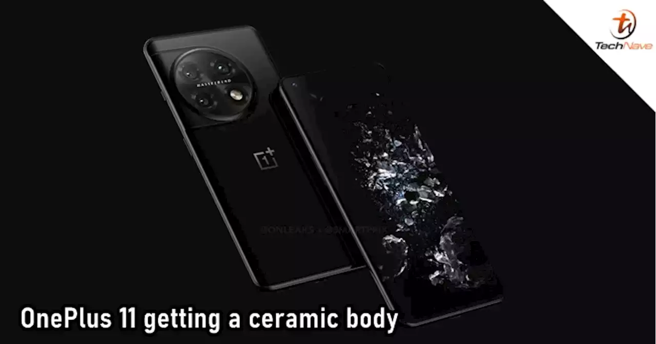 OnePlus 11 to feature a ceramic body | TechNave