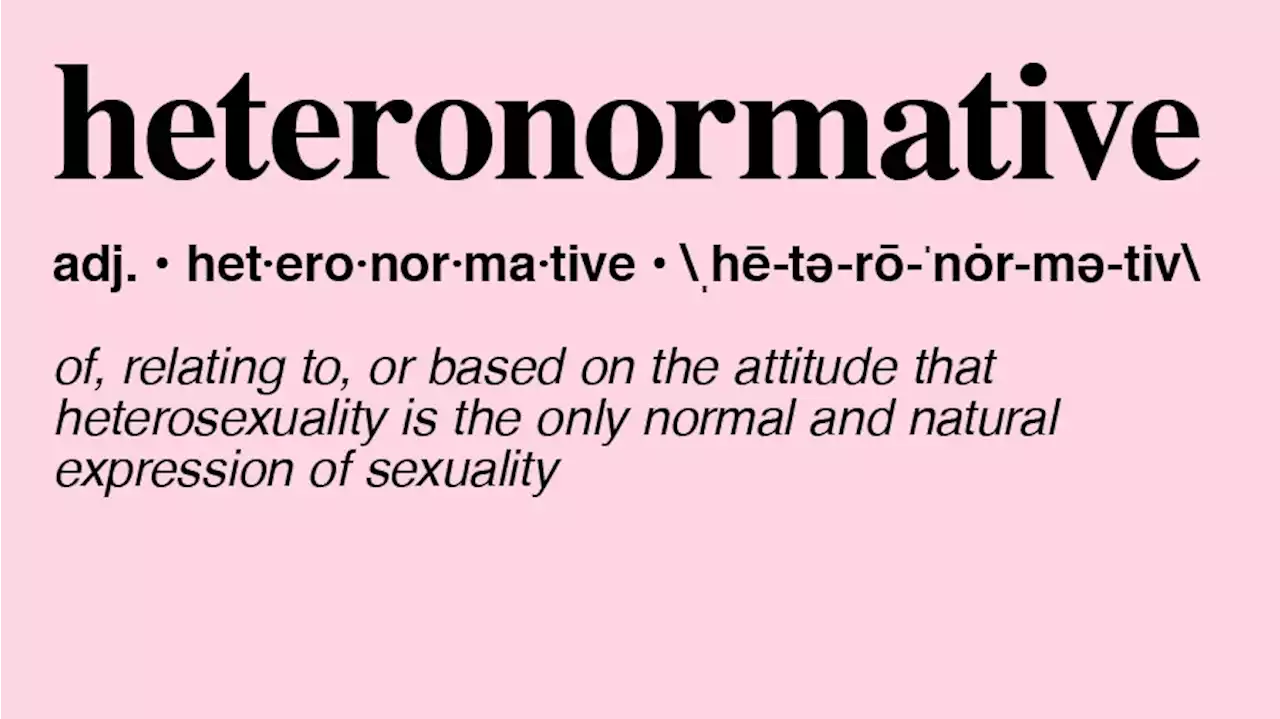 What Does Heteronormative Mean? Plus, 8 Heteronormativity Examples to Know