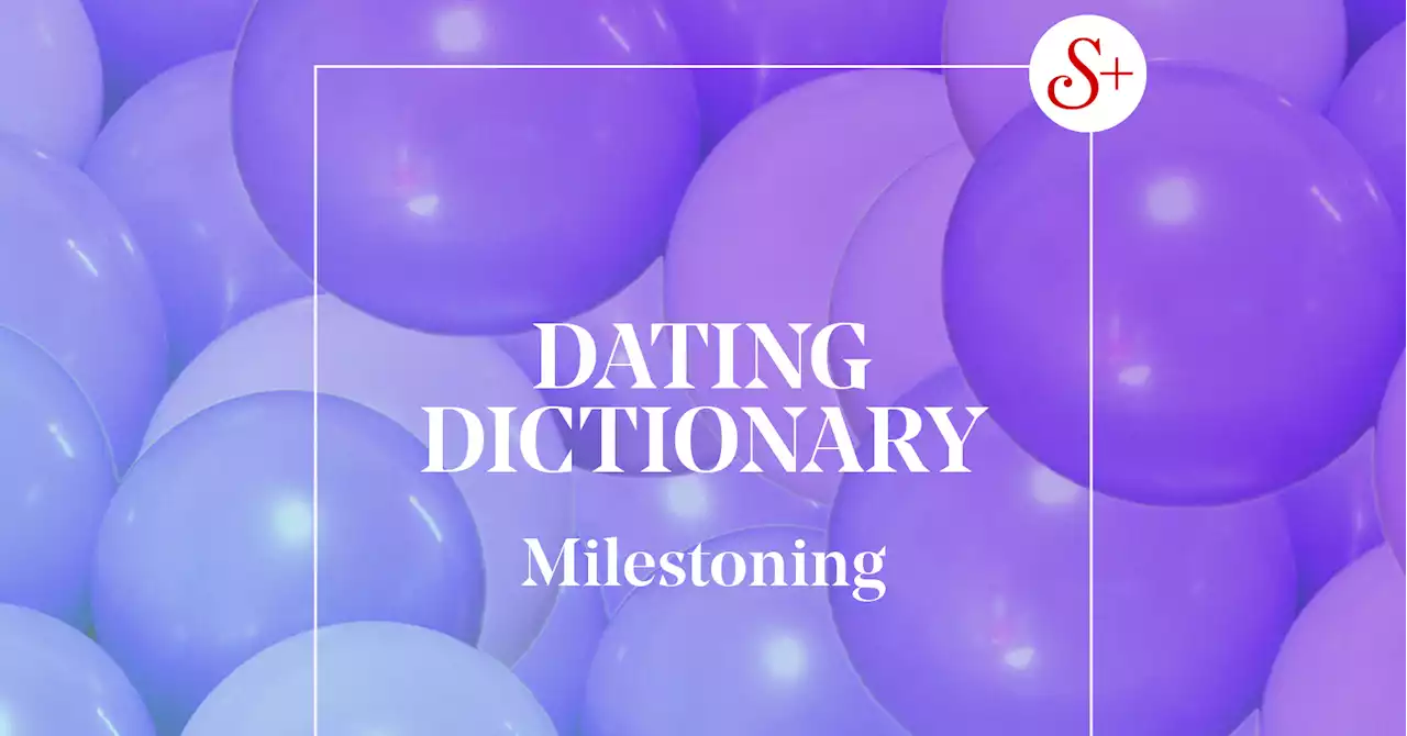 Milestoning is the cuffing-esque dating trend to keep an eye out for next year