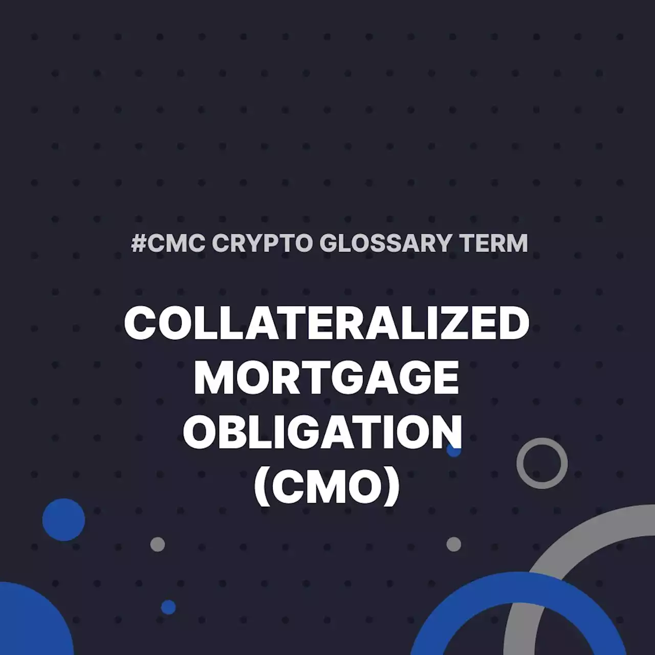 Collateralized Mortgage Obligation (CMO) | CoinMarketCap