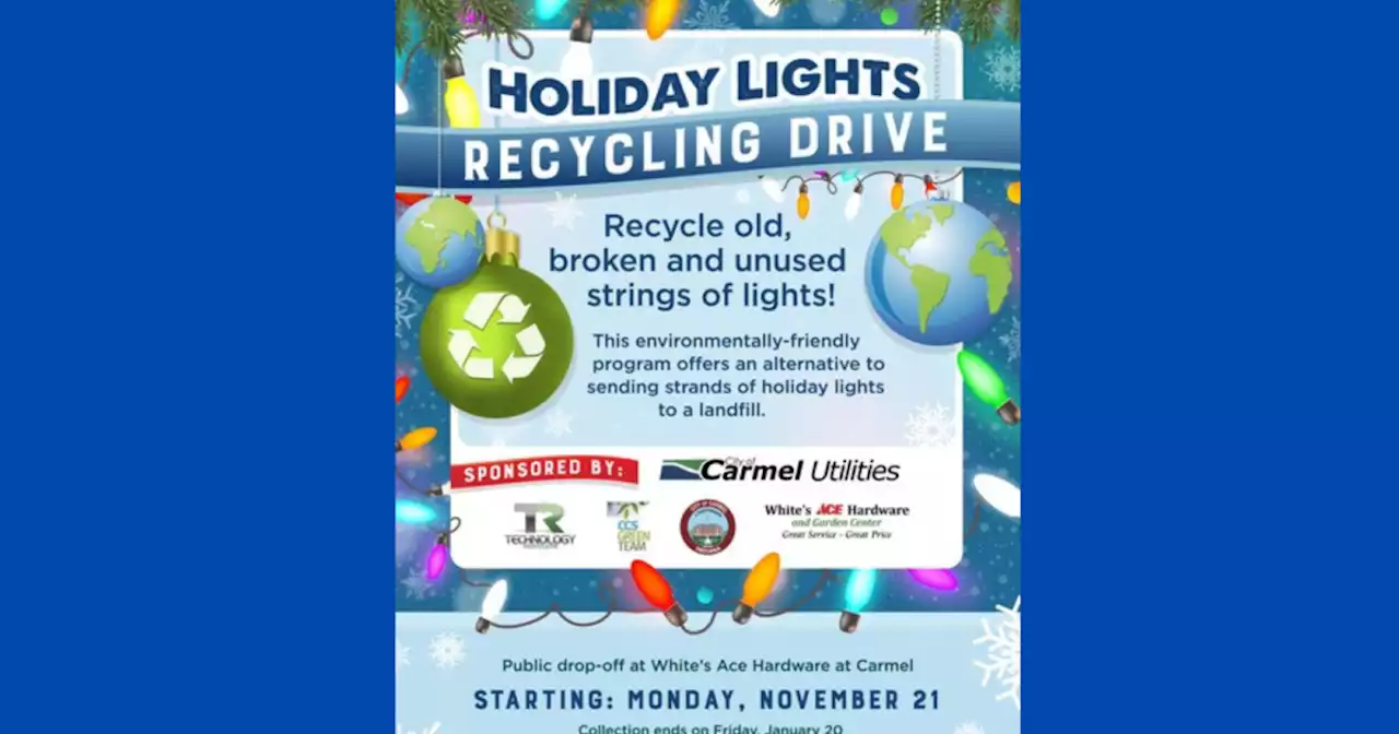 Carmel hosting Holiday Lights Recycling Drive