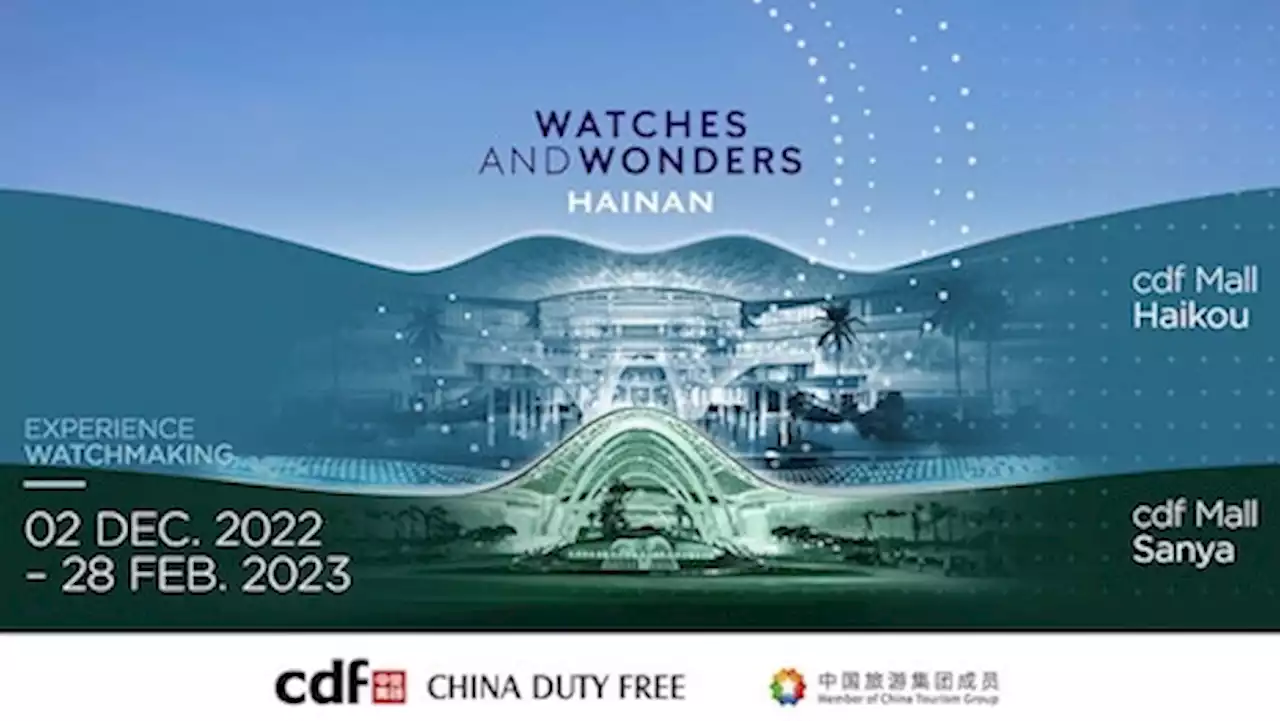 Watches and Wonders targets affluent Chinese collectors with new exhibition on Hainan island