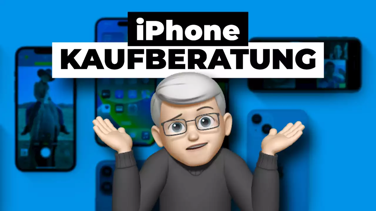 Kaufberatung: Welches iPhone soll ich kaufen?