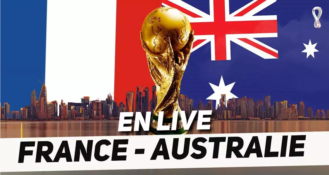 🚨 France – Australie en direct : le premier match des Bleus à la Coupe du monde en Live !