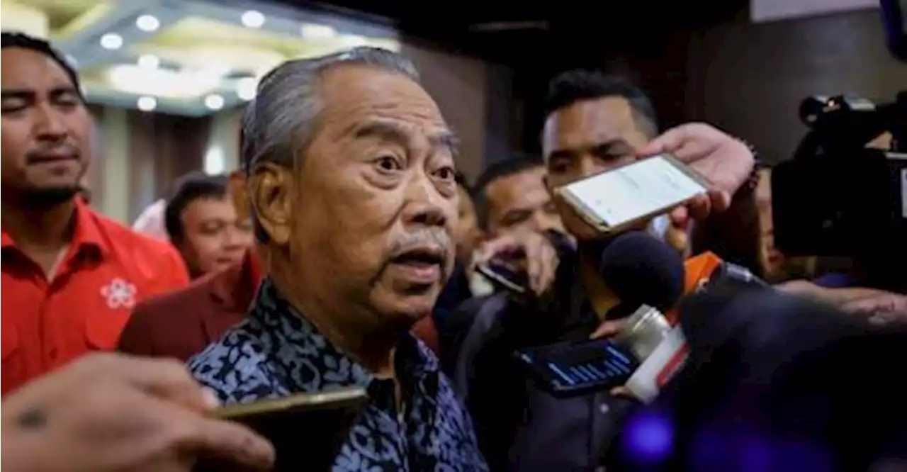 Muhyiddin to reveal SDs signed by MPs who support him to be PM