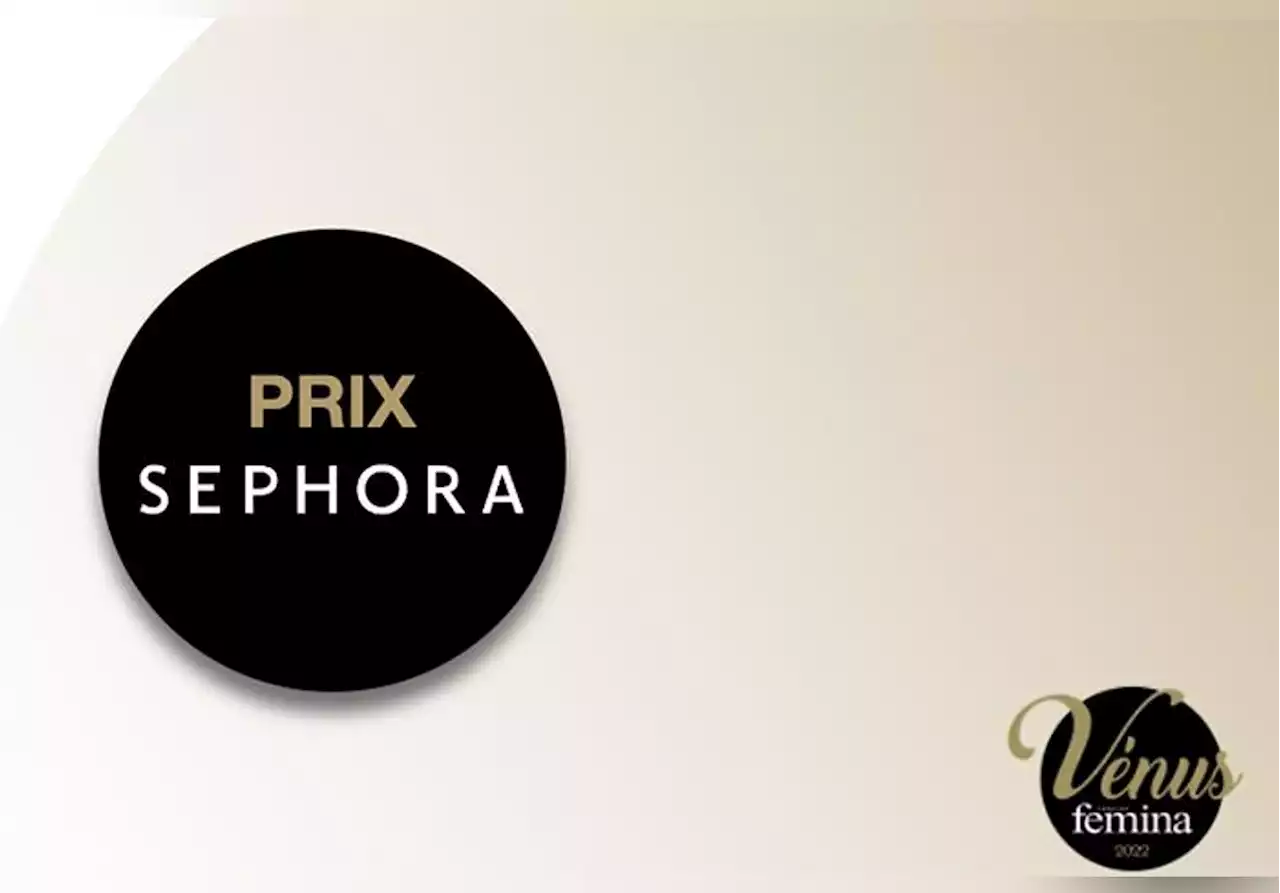 Prix Vénus Version Femina 2022 : Découvrez le Prix Sephora